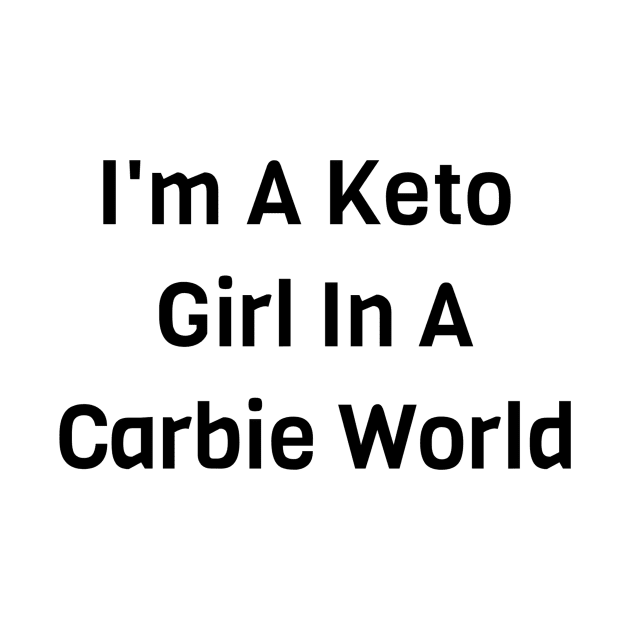 I'm A Keto Girl In A Carbie World by Jitesh Kundra
