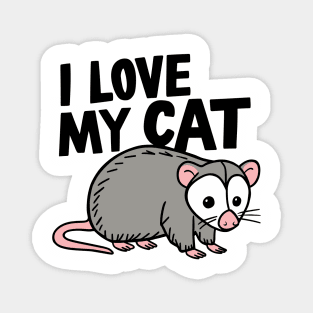 I Love My Cat Funny Opossum Magnet