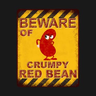 Beware of Crumpy Red Bean T-Shirt