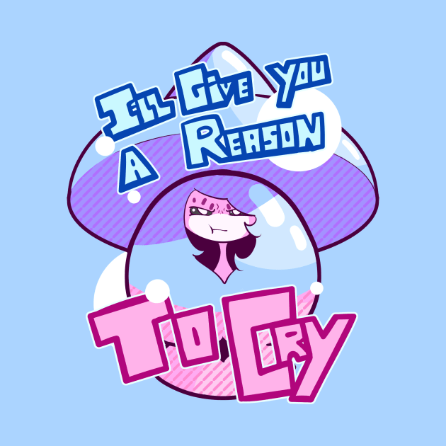 I'll Give You A Reason To Cry by Shoolmail