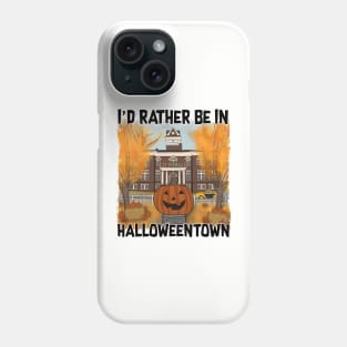 I'd rather be in Halloweentown Phone Case