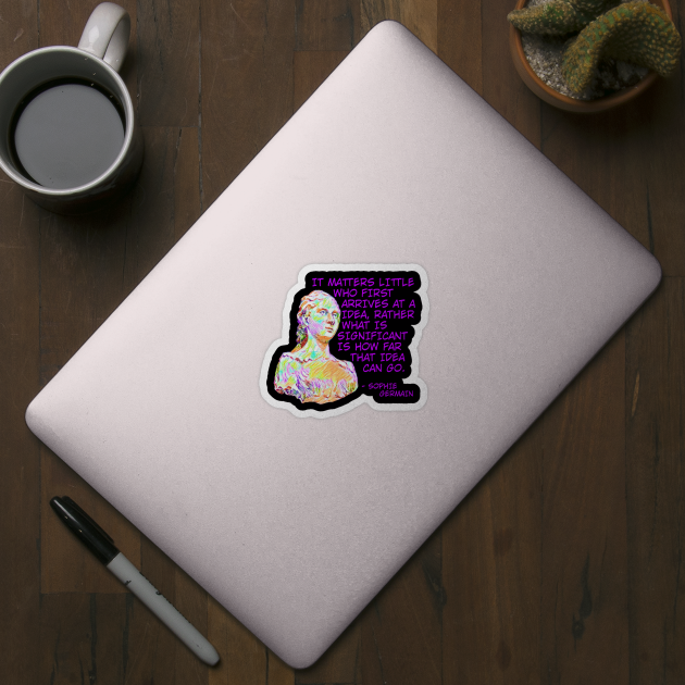Sophie Germain It Matters Little Who First Arrives At A Idea Rather What Is Significant Is How Far That Idea Can Go Stem Sticker Teepublic