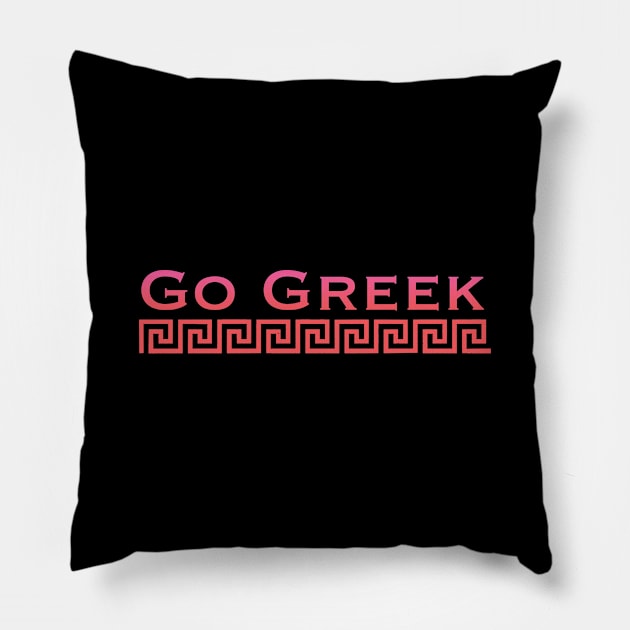Go Greek 2 Pillow by daisydebby