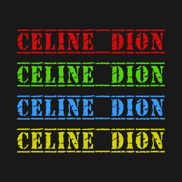 celine dion 4 text vintage retro faded by arjunthemaniac