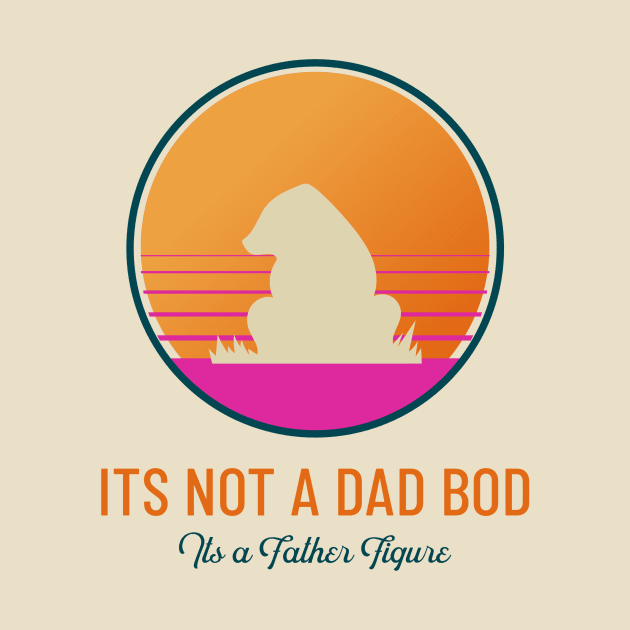 its not a dad bod its a father figure by aboss