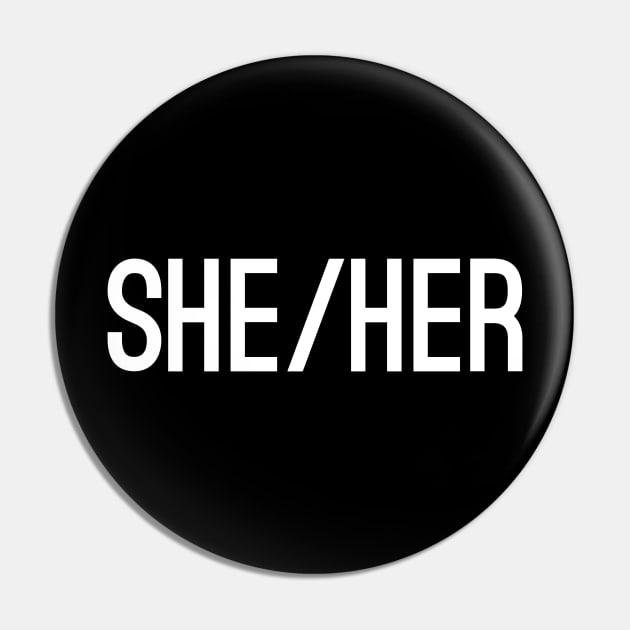 She Her CAPS white Pin by IdenticalExposure