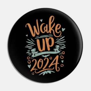 Wake Up 2024 Pin