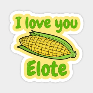 I Love You Elote Magnet