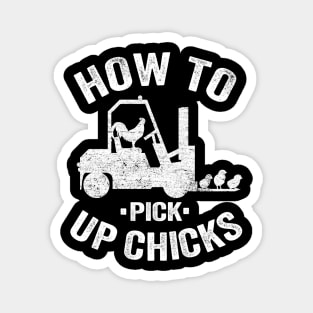 How To Pick Up Chicks Forklift Operator Funny Gift Magnet