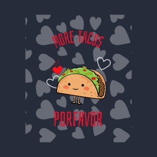 More Tacos Por Favour T-Shirt