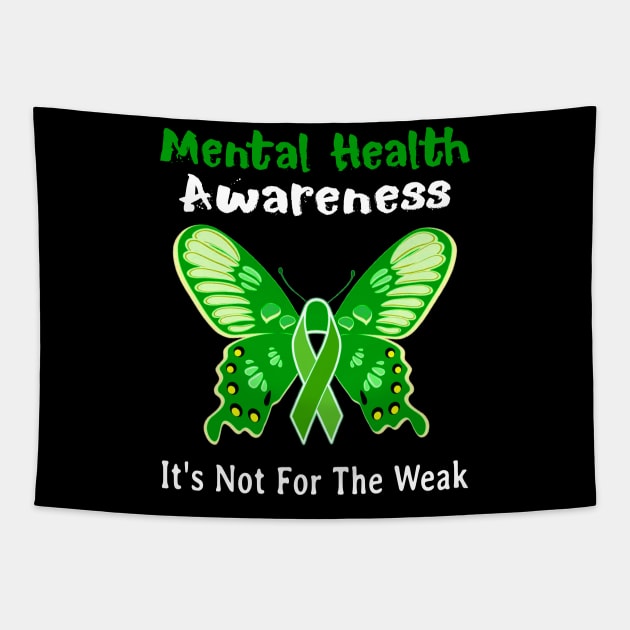 Mental Health Awareness It_s Not For The Weak Tapestry by Simpsonfft