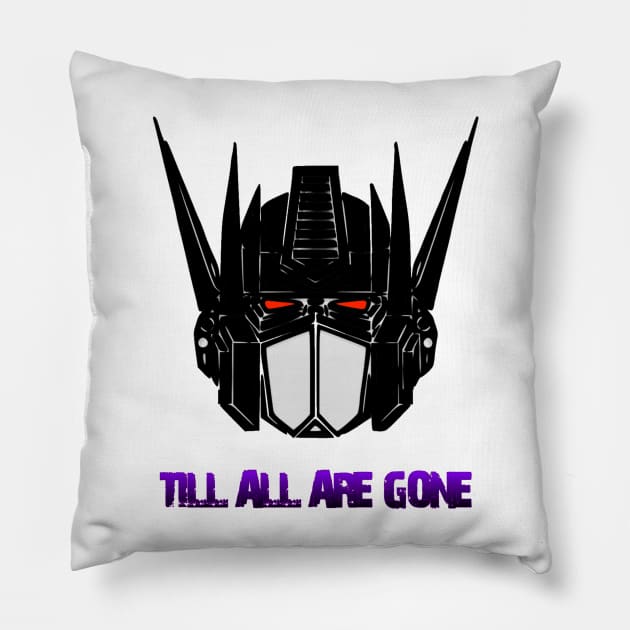 Till all are gone Pillow by TFPrototype