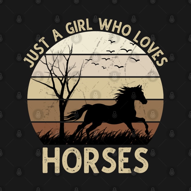 Just A Girl Who Loves Horses by DragonTees