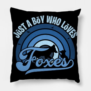 Funy Quote Just A Boy Who Loves foxes Blue 80s Retro Vintage Sunset Gift IdeA for boys Pillow