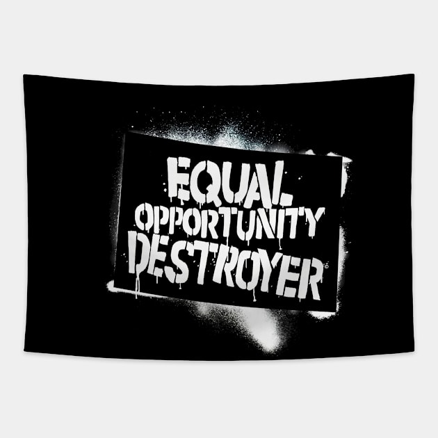 Equal Opportunity Destroyer Tapestry by Grinner Mountain