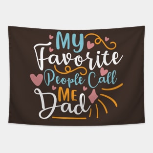 My favorite people call me dad | Gifts for dad | Father Shirts Tapestry