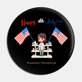 Pharmacy Technician, happy 4th of july, usa flag Pin