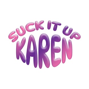 Pink & Purple Gradient SUCK IT UP KAREN T-Shirt