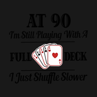 Fun 90Th 90 Cards T-Shirt