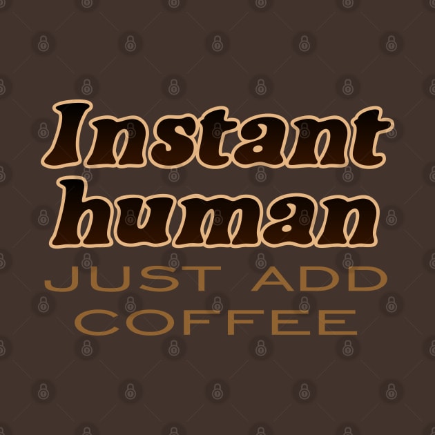 Instant Human by SnarkCentral