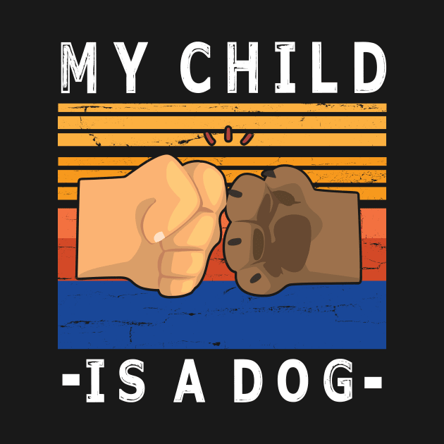 My Child Is A Dog With Paw And Hand Human Hand To Hand Happy Daddy Mommy Father Day  Papa by bakhanh123