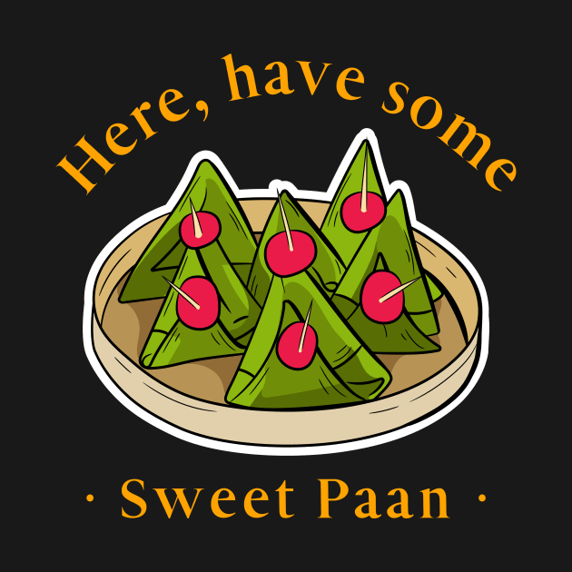 Here Have Some Sweet Paan Design by ArtPace