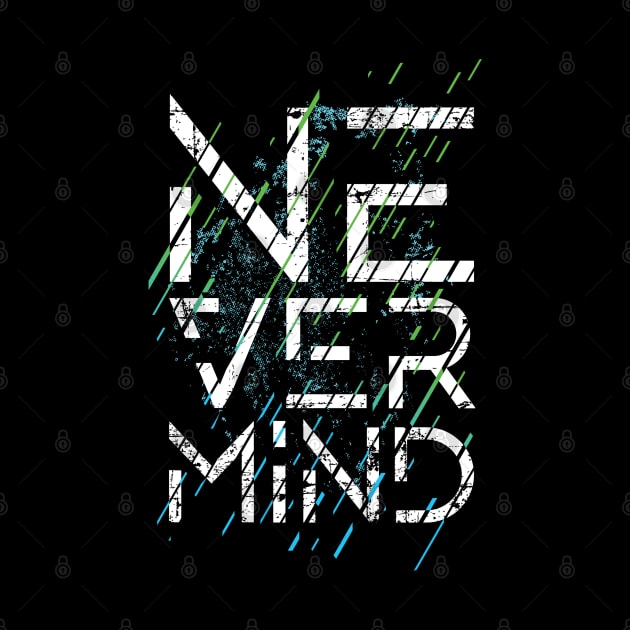 Never Mind by TambuStore