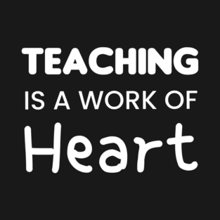 Teaching Is A Work Of Heart Pencil Typography Tees T-Shirt