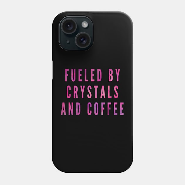 FUELED BY CRYSTALS AND COFFEE Phone Case by Lin Watchorn 