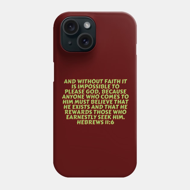 Bible Verse Hebrews 11:6 Phone Case by Prayingwarrior