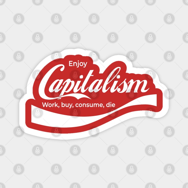 Enjoy Capitalism Magnet by LanfaTees