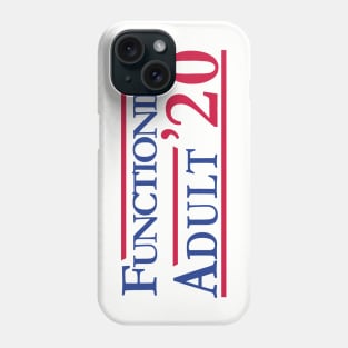 Any Functioning Adult Will Do Phone Case