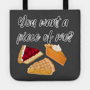 You want a piece of me?! Tote