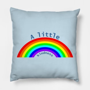 A Little Kindness Rainbow Goes a Long Way Pillow