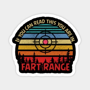 f you can read this you are in fart range Magnet