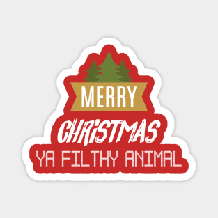 merry christmas ya filthy animal Magnet