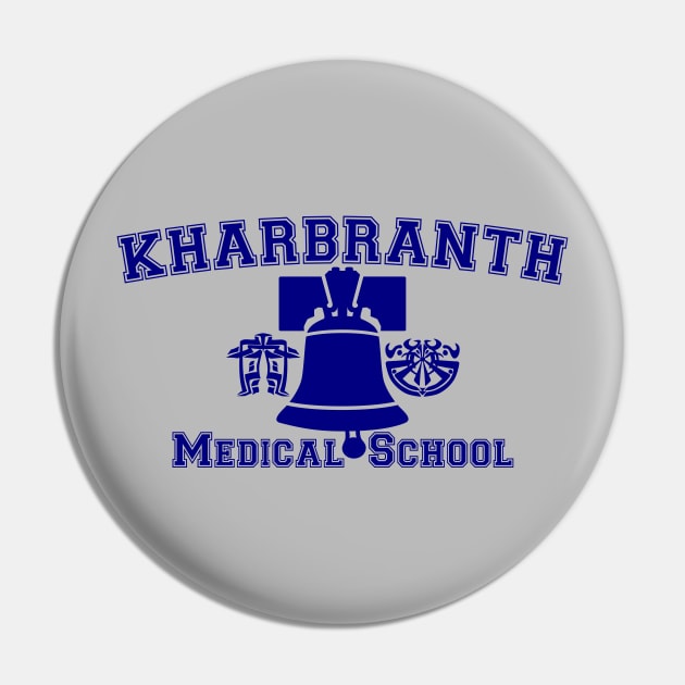 Kharbranth Medical School Pin by Crew