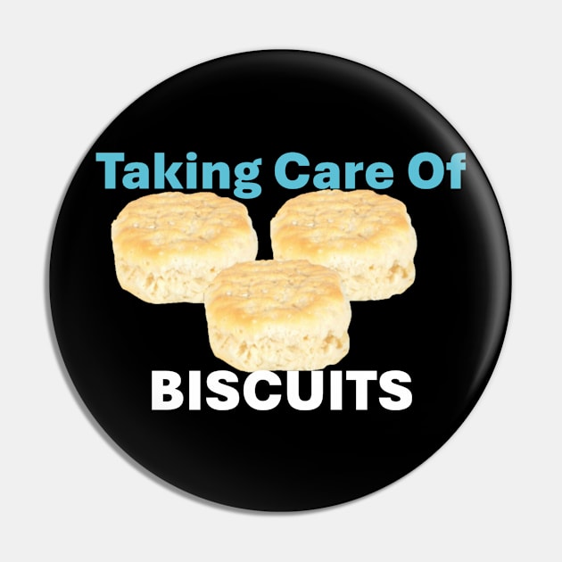 Taking Care of Biscuits Pin by NateCoTees