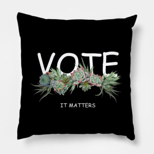 Election 2020 vote is matters succulents plants Pillow