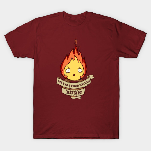 may all your bacon burn calcifer t shirt teepublic