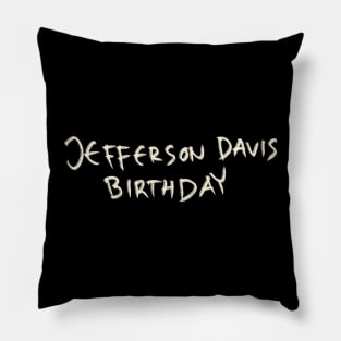 Jefferson Davis Birthday Pillow