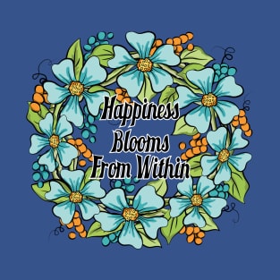 Happiness Blooms From Within Floral Wreath Art T-Shirt