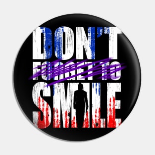 Don't Smile Pin