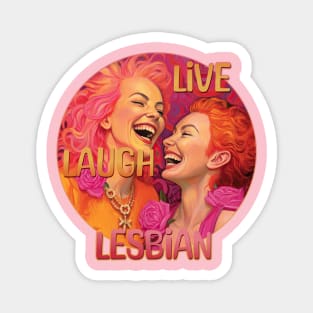 Live Laugh Lesbian Orange and Pink Design Magnet