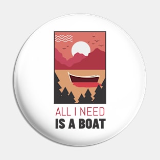 All I Need Is a Boat Pin