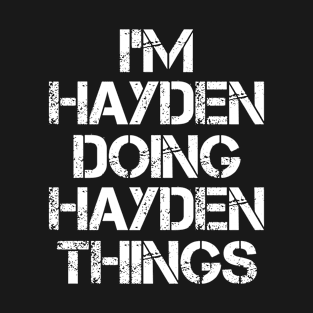 Hayden Name T Shirt - Hayden Doing Hayden Things T-Shirt