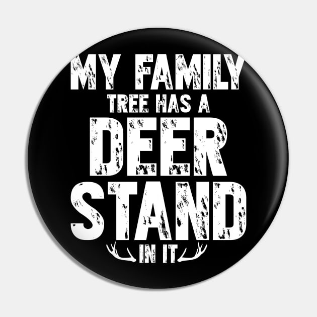 My Family Tree Has A Deer Stand In It Pin by SimonL