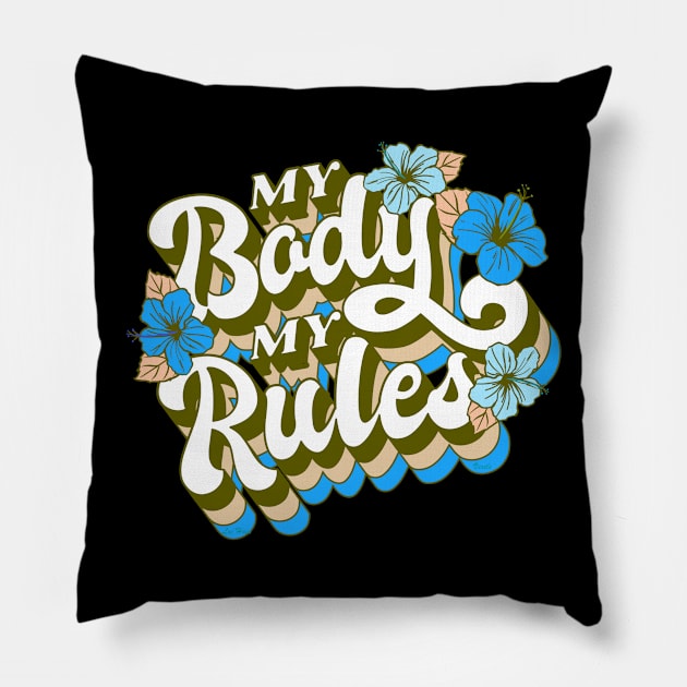 My Body My Rules Pillow by Lees Tees