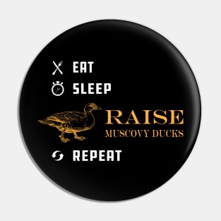 Muscovy Duck Raiser - Eat sleep raise Muscovy duck repeat Pin