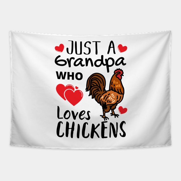 JUST A GRANDPA WHO LOVES CHICKENS | Funny Chicken Quote | Farming Hobby Tapestry by KathyNoNoise
